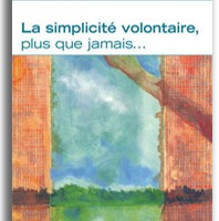 La simplicité volontaire, plus que jamais...